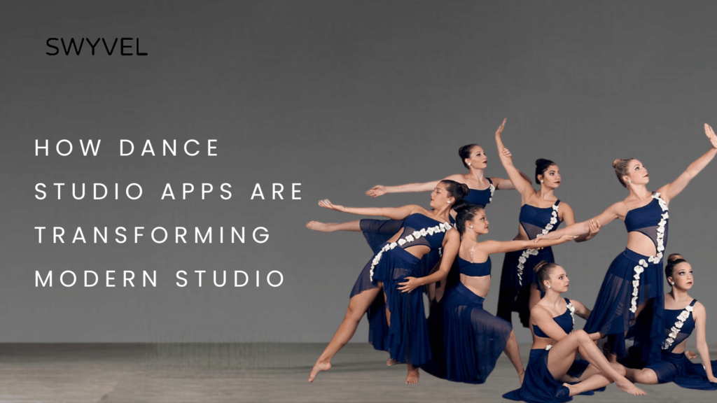 The Digital Dance Revolution: How Dance Studio Apps Are Transforming Modern Studios