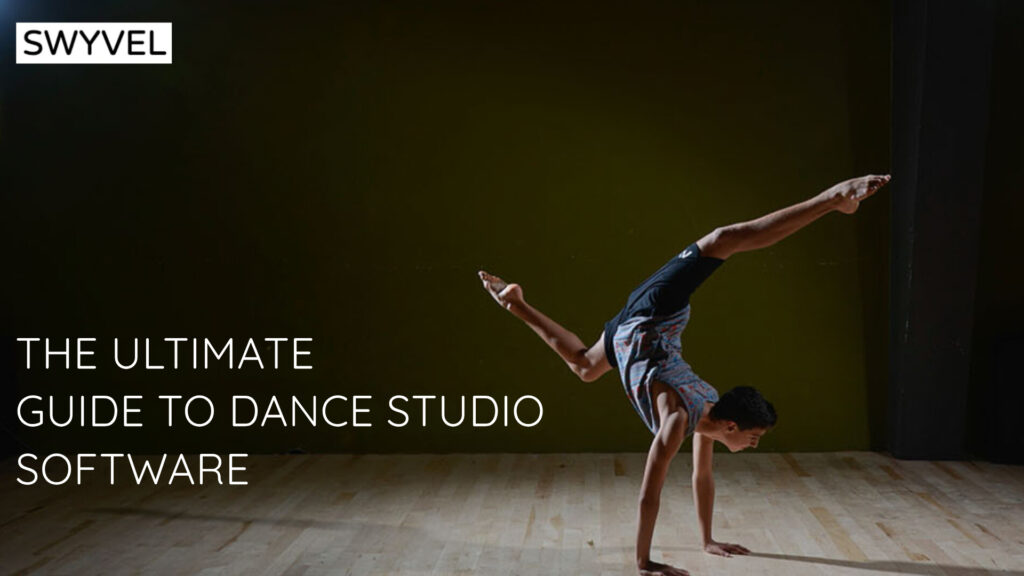 The Ultimate Guide to Dance Studio Software