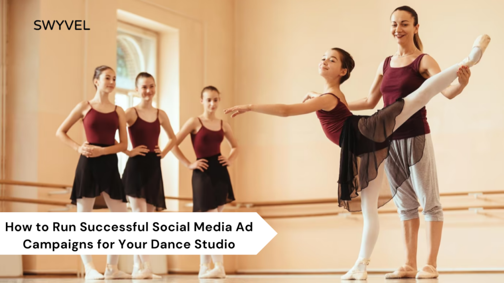 How to Run Successful Social Media Ad Campaigns for Your Dance Studio?