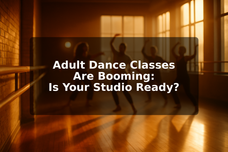 Adult Dance Classes Are Booming: How Studios Can Tap Into This Growing Market