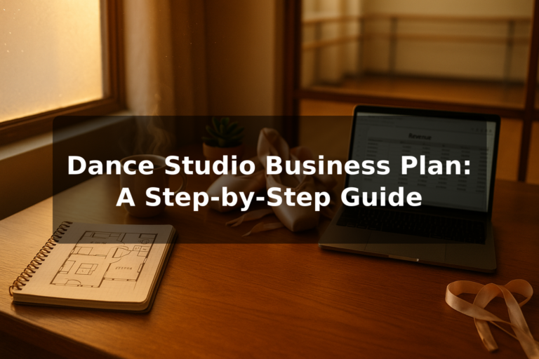 Dance Studio Business Plan: A Step-by-Step Guide for 2026