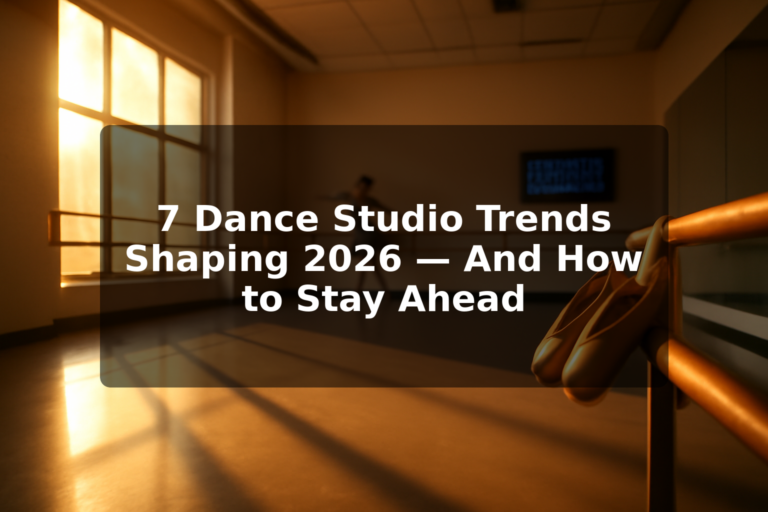 7 Dance Studio Trends Shaping 2026 — And How to Stay Ahead