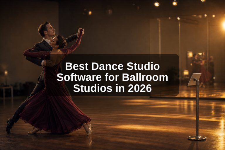 Best Dance Studio Software for Ballroom Studios in 2026
