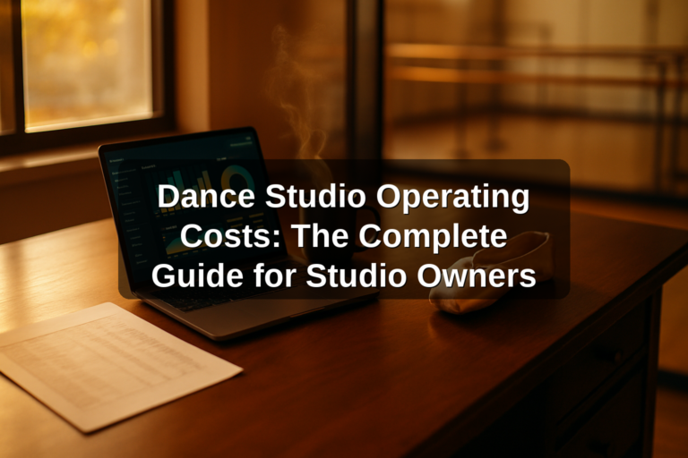 Dance Studio Operating Costs: The Complete Guide for Studio Owners