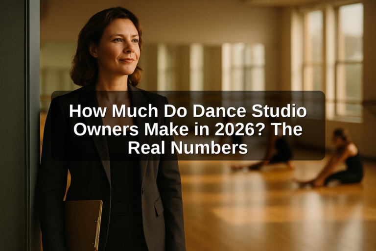 How Much Do Dance Studio Owners Make in 2026? The Real Numbers