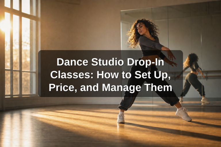 Dance Studio Drop-In Classes: How to Set Up, Price, and Manage Them