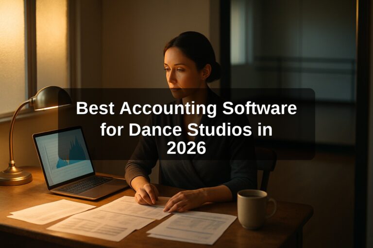 Best Accounting and Bookkeeping Software for Dance Studios in 2026