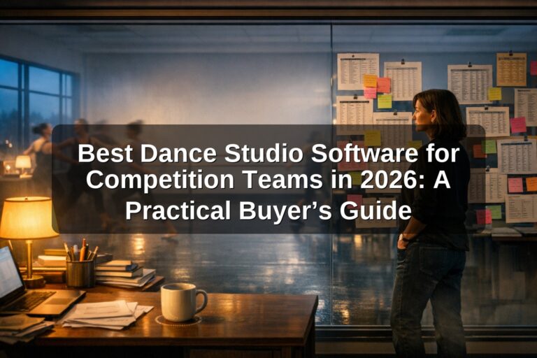 Best Dance Studio Software for Competition Teams in 2026: A Practical Buyer’s Guide