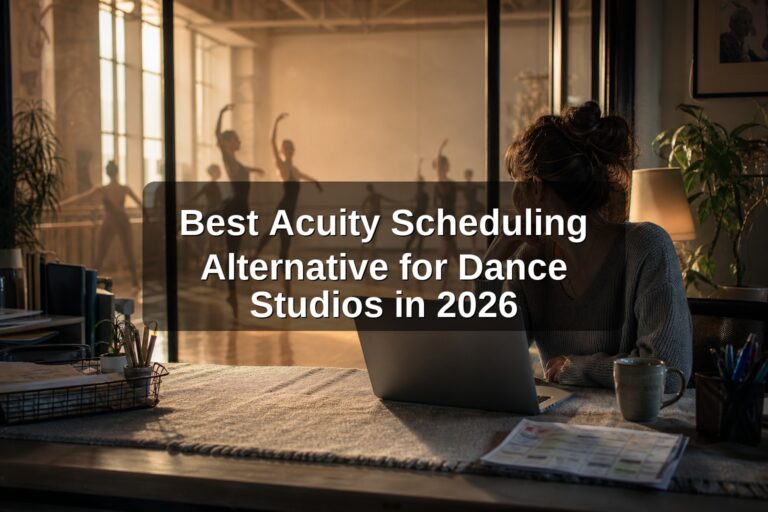 Best Acuity Scheduling Alternative for Dance Studios in 2026