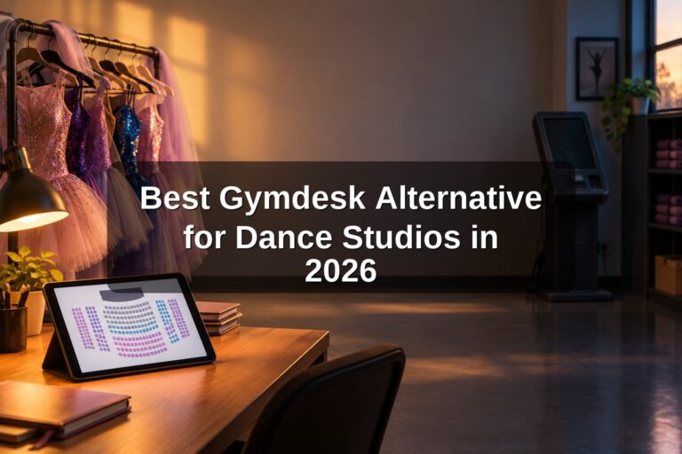 Best Gymdesk Alternative for Dance Studios in 2026